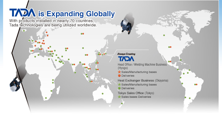 TADA is Expanding Globally  With products installed in nearly 70 countries, Tada technologies are being utilized worldwide.