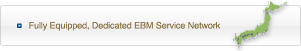 Fully Equipped, Dedicated EBM Service Network
